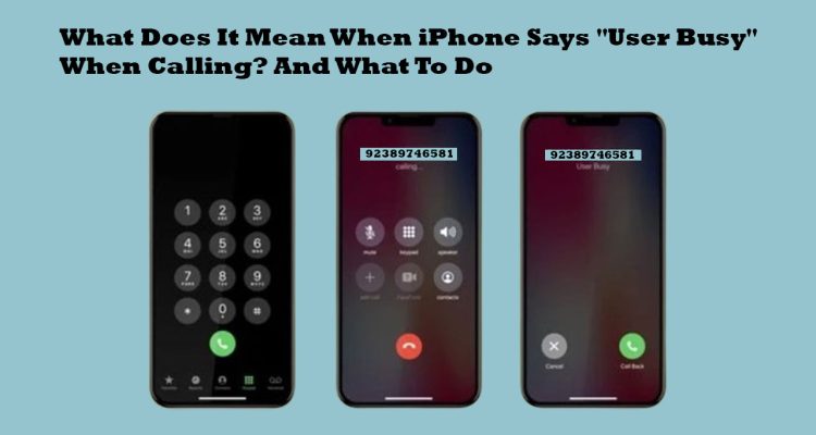 What Does It Mean When iPhone Says "User Busy" When Calling? And What To Do