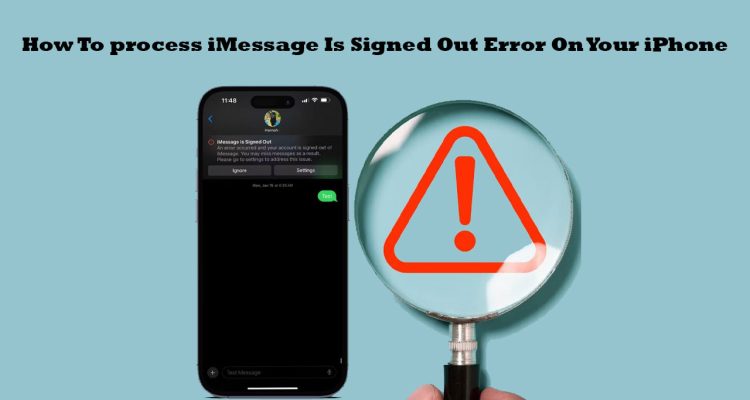 How To process iMessage Is Signed Out Error On Your iPhone