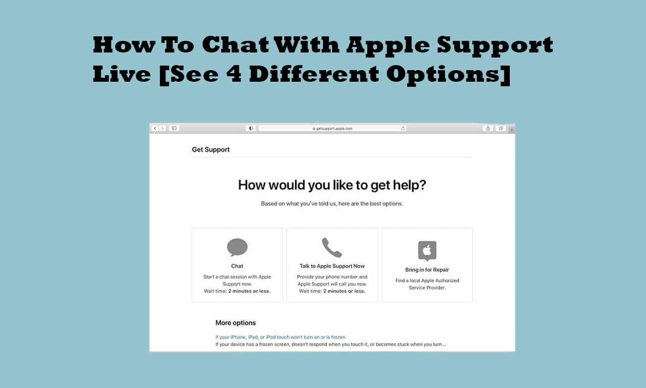 How To Chat With Apple Support Live [See 4 Different Options]