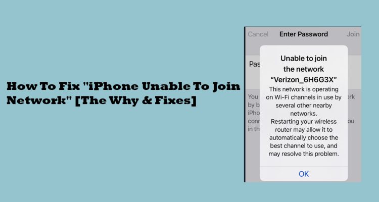 How To Fix "iPhone Unable To Join Network" [The Why & Fixes]