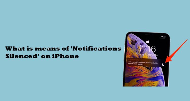 What is means of 'Notifications Silenced' on iPhone
