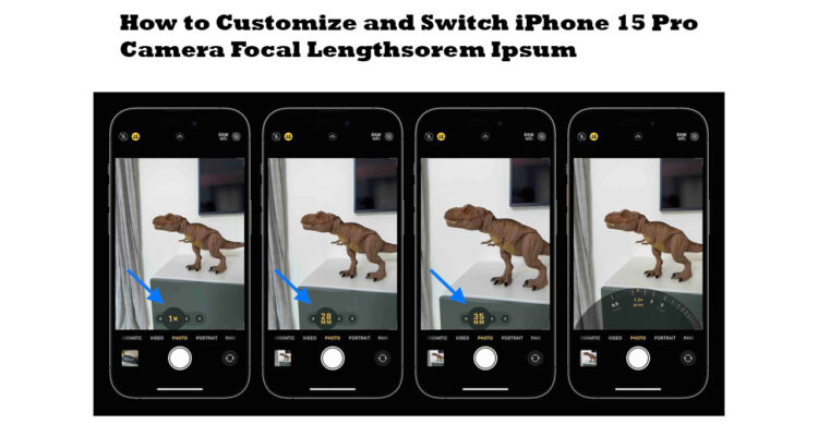 How to Customize and Switch iPhone 15 Pro Camera Focal Lengths