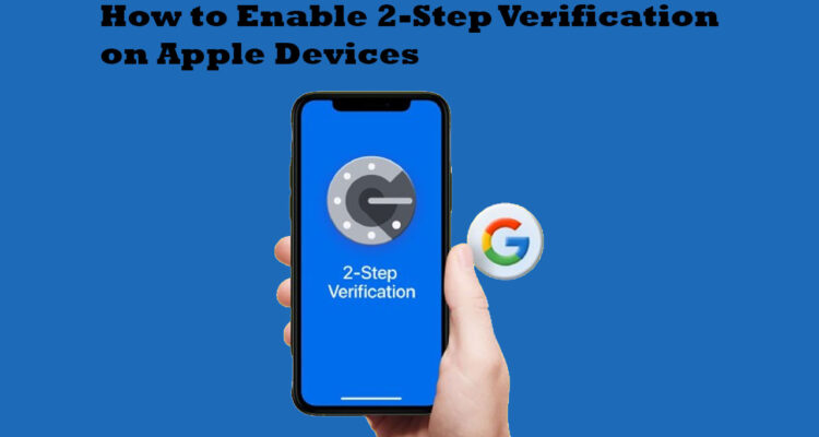 How to Enable 2-Step Verification on Apple Devices