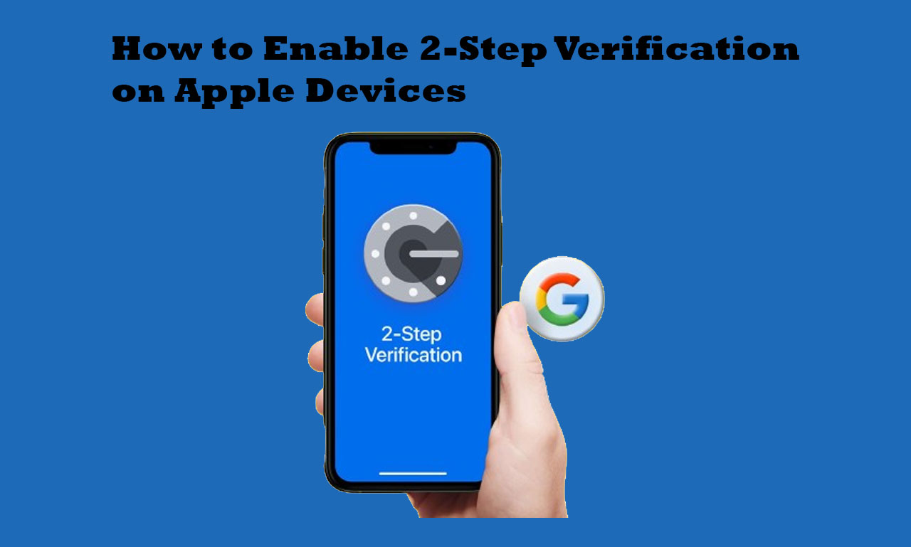 How to Enable 2-Step Verification on Apple Devices